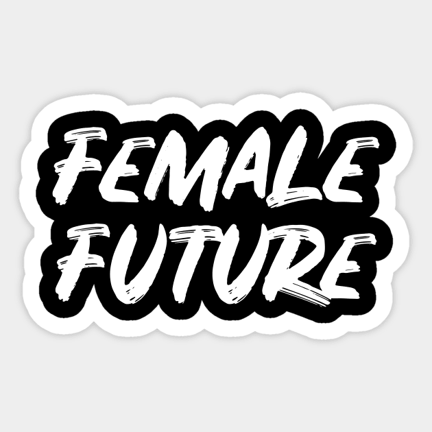 Female Future - Women Feminist Sticker by holger.brandt